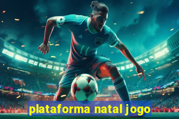 plataforma natal jogo